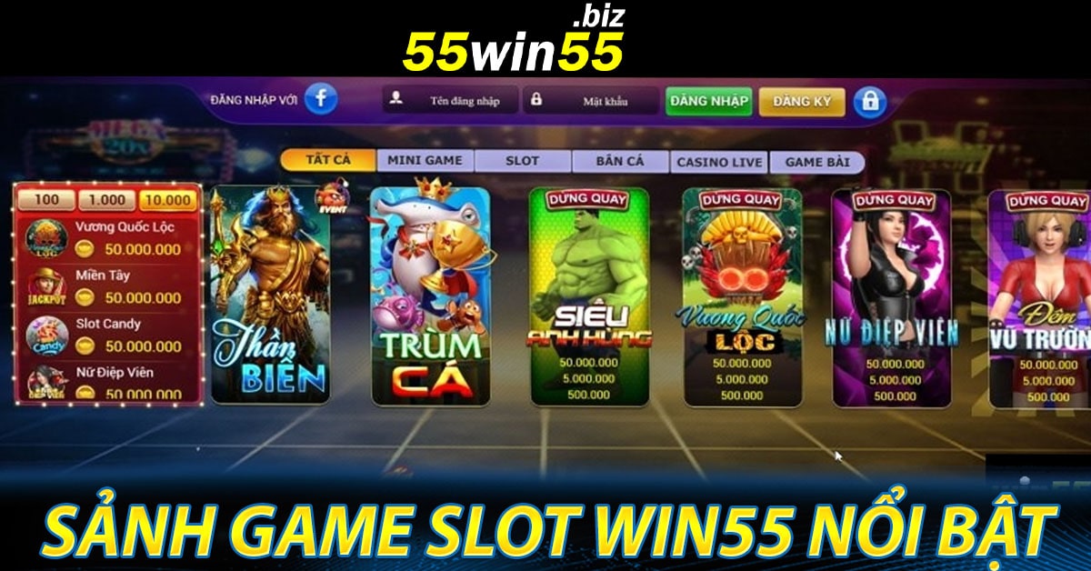 Các sảnh game slot Win55 nổi bật