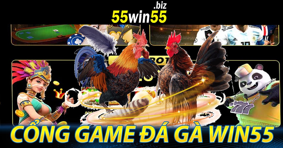 Cổng game Đá gà Win55