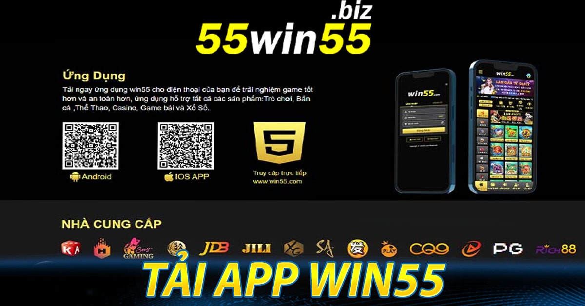 Tìm hiểu về tải app Win55